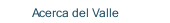 Acerca del Valle